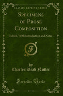 Specimens of Prose Composition: Edited, With Introduction and Notes (Classic Reprint)