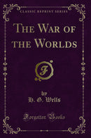 The War of the Worlds (Classic Reprint)