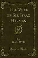The Wife of Sir Isaac Harman (Classic Reprint)