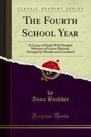 The Fourth School Year: A Course of Study With Detailed Selection of Lesson Material; Arranged by Months and Correlated (Classic Reprint)