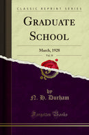 Graduate School, Vol. 19: March, 1928 (Classic Reprint)