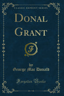Donal Grant (Classic Reprint)