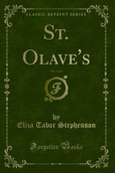 St. Olave's, Vol. 1 of 3 (Classic Reprint)
