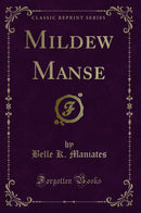 Mildew Manse (Classic Reprint)