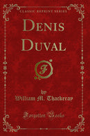 Denis Duval (Classic Reprint)