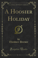 A Hoosier Holiday (Classic Reprint)