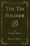 The Tin Soldier (Classic Reprint)