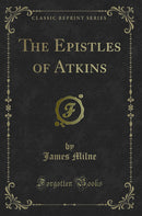 The Epistles of Atkins (Classic Reprint)