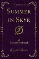 Summer in Skye (Classic Reprint)