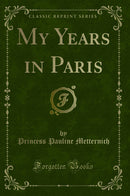 My Years in Paris (Classic Reprint)