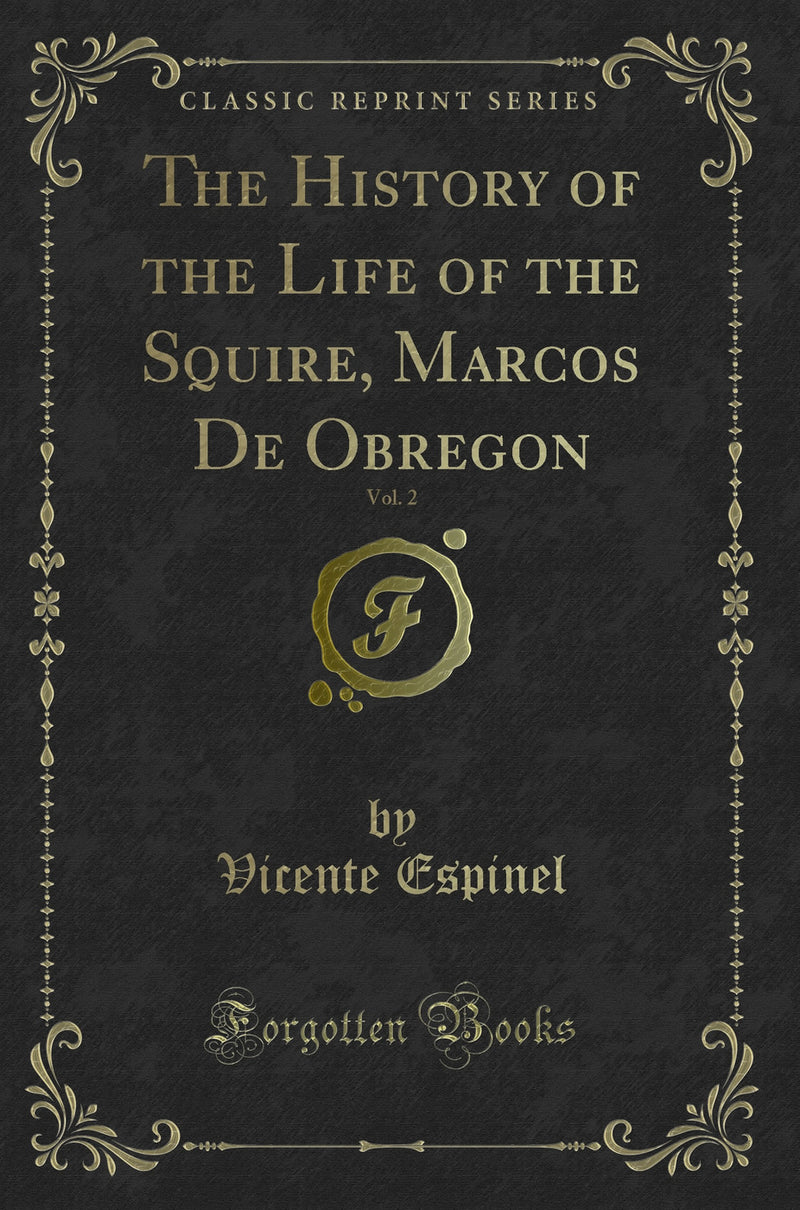 The History of the Life of the Squire, Marcos De Obregon, Vol. 2 (Classic Reprint)
