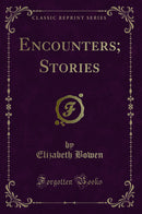 Encounters; Stories (Classic Reprint)