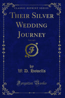 Their Silver Wedding Journey, Vol. 2 of 2 (Classic Reprint)