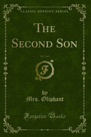 The Second Son, Vol. 3 of 3 (Classic Reprint)