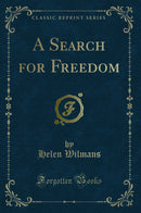 A Search for Freedom (Classic Reprint)