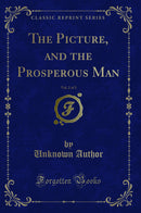 The Picture, and the Prosperous Man, Vol. 2 of 3 (Classic Reprint)