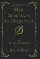 Mrs. Curgenven of Curgenven, Vol. 3 of 3 (Classic Reprint)