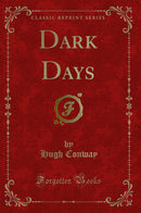 Dark Days (Classic Reprint)