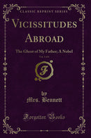 Vicissitudes Abroad, Vol. 3 of 6: The Ghost of My Father; A Nobel (Classic Reprint)