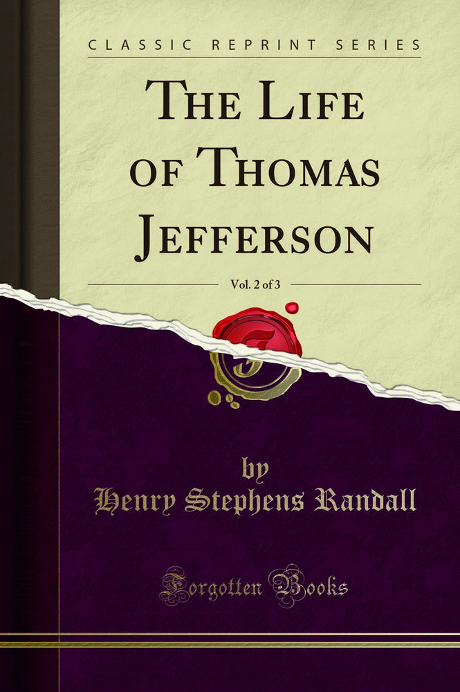 The Life of Thomas Jefferson, Vol. 2 of 3 (Classic Reprint)