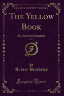 The Yellow Book, Vol. 9: An Illustrated Quarterly (Classic Reprint)