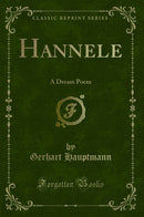 Hannele: A Dream Poem (Classic Reprint)