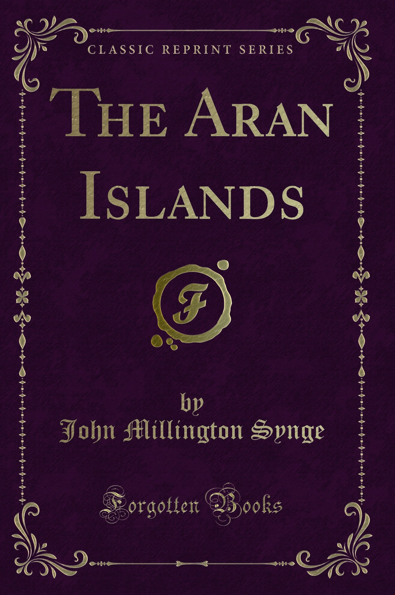The Aran Islands (Classic Reprint)