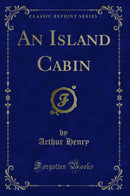 An Island Cabin (Classic Reprint)