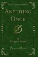 Anything Once (Classic Reprint)