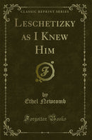 Leschetizky as I Knew Him (Classic Reprint)