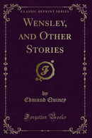 Wensley, and Other Stories (Classic Reprint)