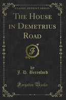 The House in Demetrius Road (Classic Reprint)