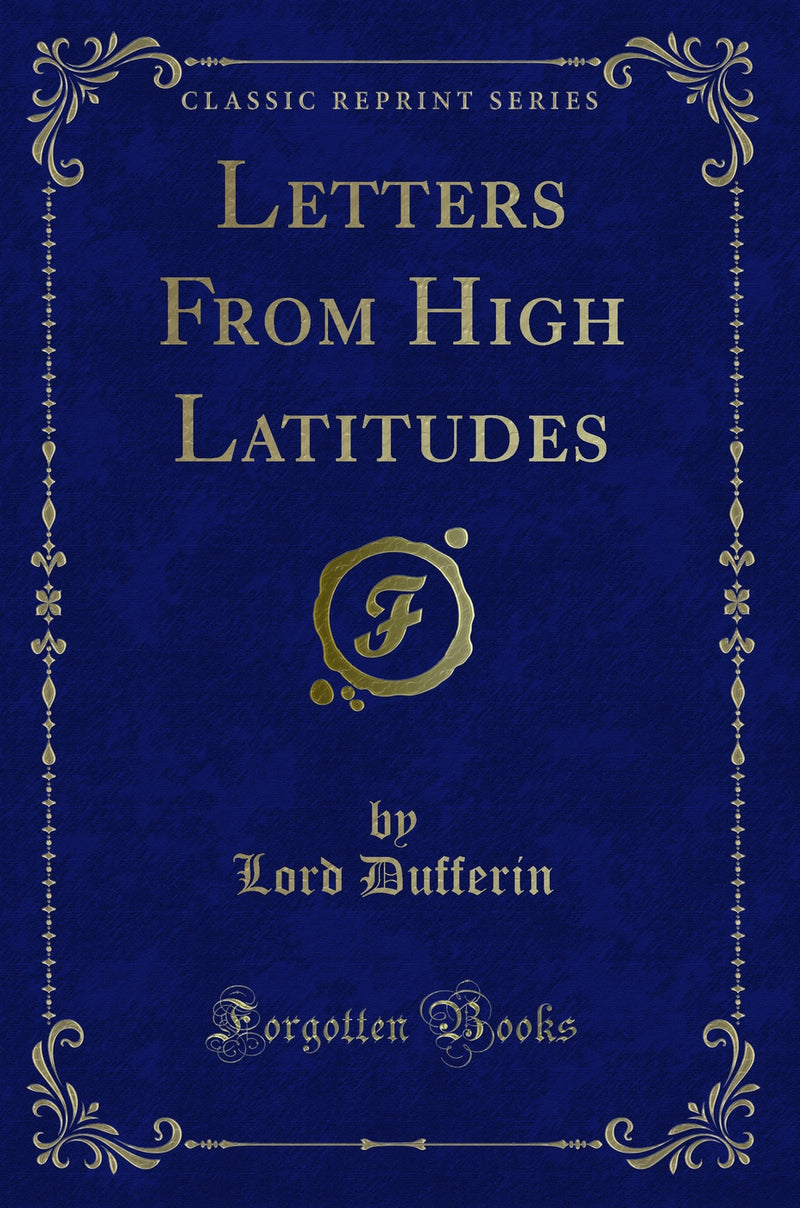 Letters From High Latitudes (Classic Reprint)
