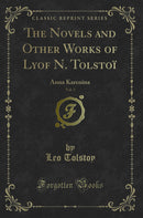 The Novels and Other Works of Lyof N. Tolstoï, Vol. 3: Anna Karenina (Classic Reprint)