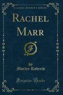 Rachel Marr (Classic Reprint)