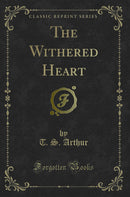 The Withered Heart (Classic Reprint)