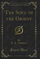 The Soul of the Orient (Classic Reprint)