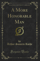 A More Honorable Man (Classic Reprint)
