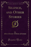 Silence, and Other Stories (Classic Reprint)