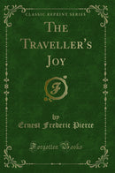 The Traveller's Joy (Classic Reprint)