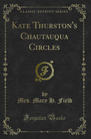Kate Thurston's Chautauqua Circles (Classic Reprint)