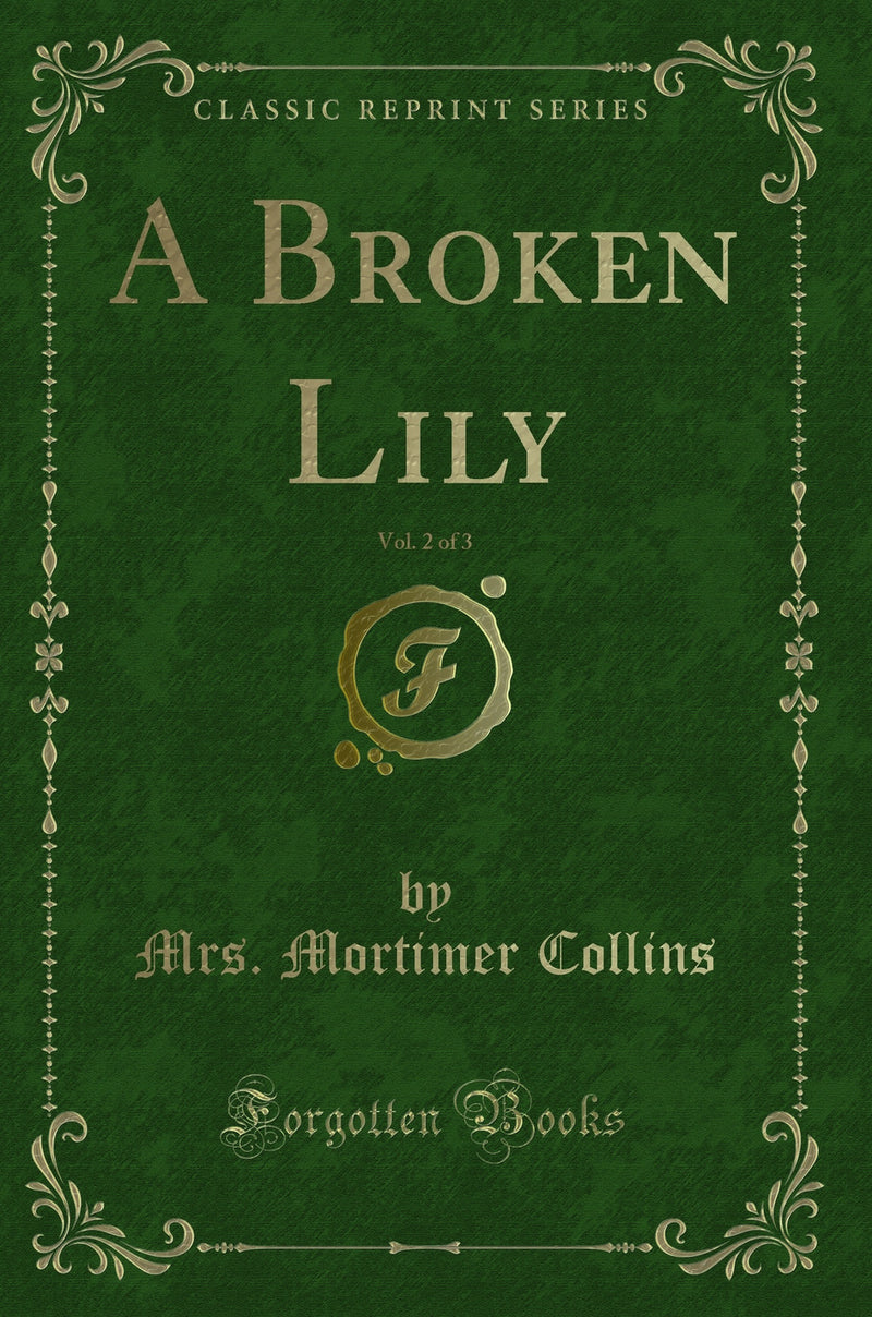 A Broken Lily, Vol. 2 of 3 (Classic Reprint)