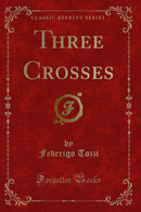 Three Crosses (Classic Reprint)