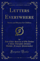 Letters Everywhere: Stories and Rhymes for Children (Classic Reprint)