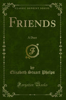 Friends: A Duet (Classic Reprint)