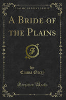 A Bride of the Plains (Classic Reprint)
