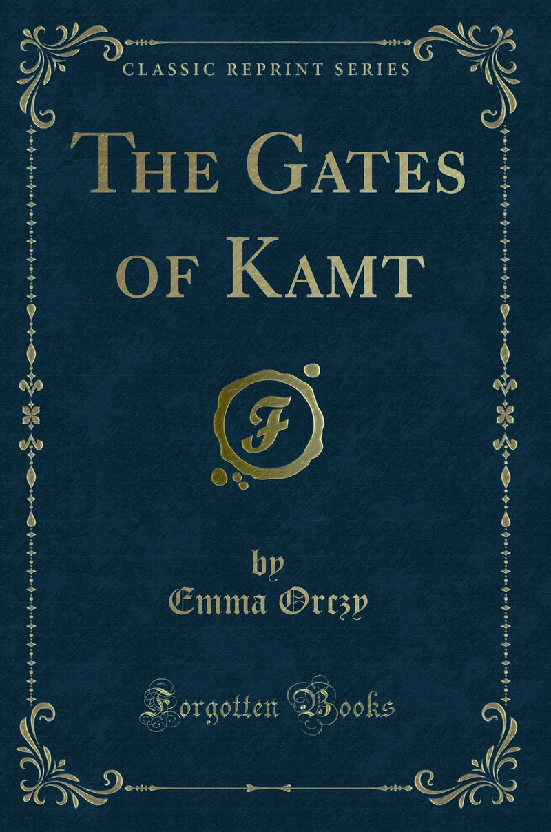 The Gates of Kamt (Classic Reprint)