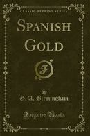 Spanish Gold (Classic Reprint)