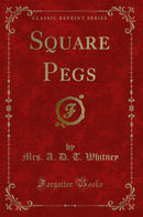 Square Pegs (Classic Reprint)
