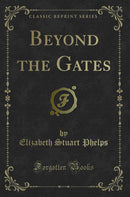 Beyond the Gates (Classic Reprint)